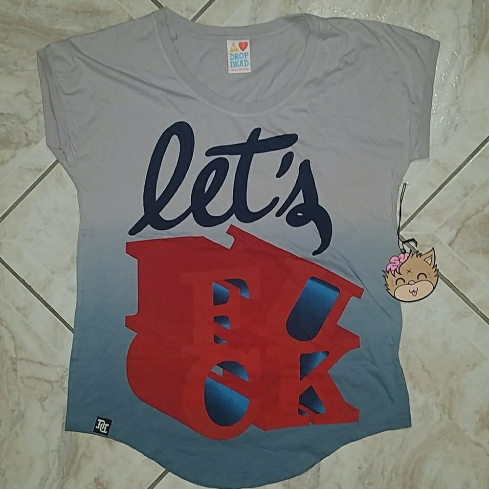 Drop Dead Let's Fuck Tee